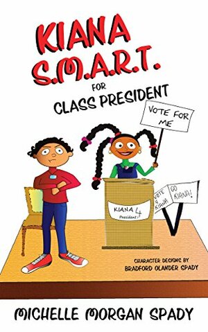 Kiana S.M.A.R.T. for Class President by Michelle Spady