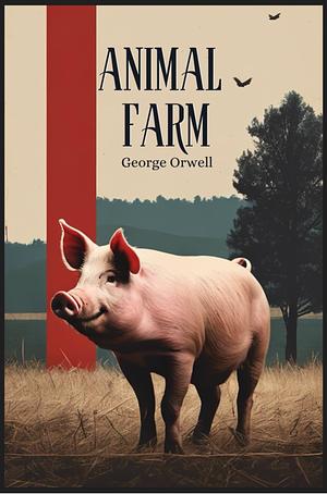 Animal Farm by George Orwell