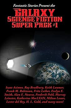 Fantastic Stories Present the Galaxy Science Fiction Super Pack #1: With linked Table of Contents by Warren Lapine, Fritz Leiber