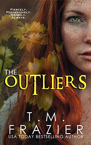 The Outliers by T.M. Frazier