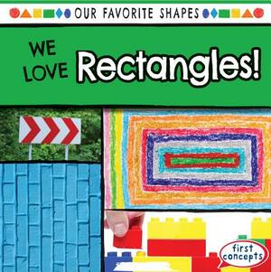 We Love Rectangles! by Beatrice Harris