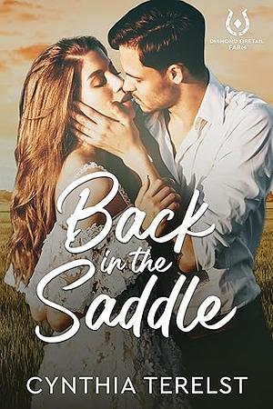 Back in the Saddle: A Small Town, Second Chance Romance (Diamond Firetail Farm) by Cynthia Terelst