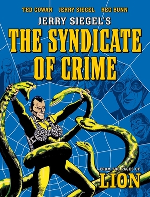 Jerry Siegel's the Syndicate of Crime by Reg Bunn, Jerry Siegel