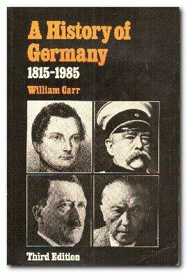 A History of Germany, 1815-1985 by William Carr