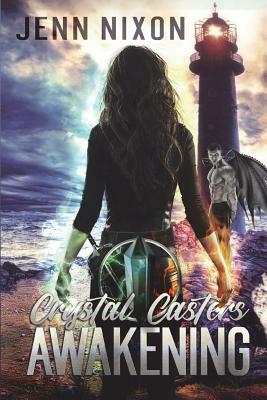 Crystal Casters: Awakening by Jenn Nixon