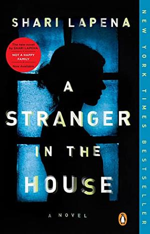 A Stranger in the House by Shari Lapena