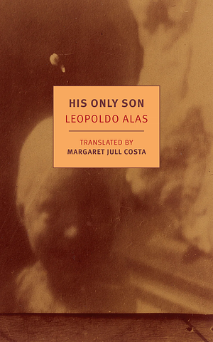 His Only Son: with Doña Berta by Leopoldo Alas