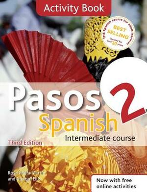 Pasos 2 Spanish Intermediate Course 3rd Edition Revised: Activity Book by Rosa Maria Martin, Martyn Ellis