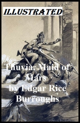 Thuvia, Maid of Mars Illustrated by Edgar Rice Burroughs