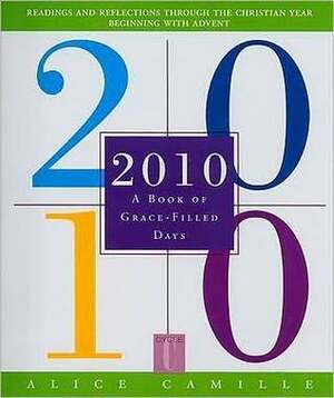 2010: A Book of Grace-Filled Days by Alice Camille