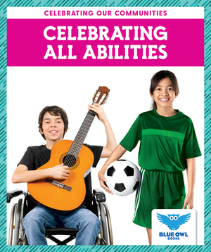 Celebrating All Abilities by Abby Colich