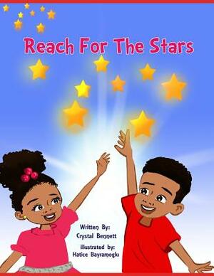 Reach For The Stars by Crystal Bennett