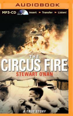 The Circus Fire by Stewart O'Nan