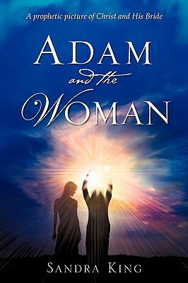 Adam and the Woman by Sandra King