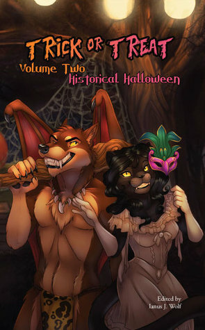 Trick or Treat 2: Historical Halloween by Roland Jovaik, Bill Rogers, Chris "Sparf" Williams, NightEyes DaySpring, Ianus J. Wolf, Slip-Wolf, Whyte Yoté, Jason “Houston” Walther, Alice "Huskyteer" Dryden, Tarl "Voice" Hoch