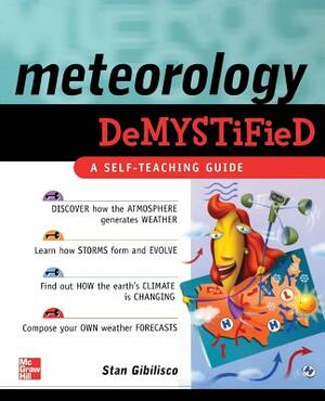 Meteorology Demystified by Stan Gibilisco