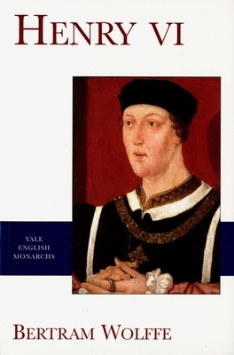 Henry VI by Bertram Wolffe