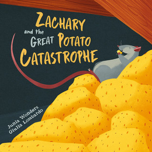 Zachary and the Great Potato Catastrophe by Junia Wonders, Giulia Lombardo