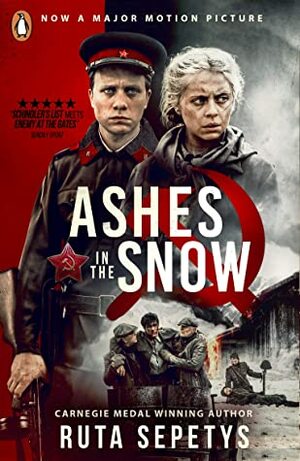Ashes in the Snow: Previously Between Shades of Gray by Ruta Sepetys