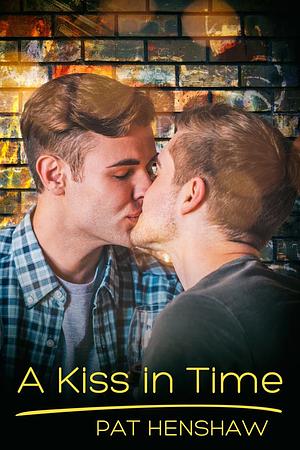 A Kiss in Time by Pat Henshaw, Pat Henshaw
