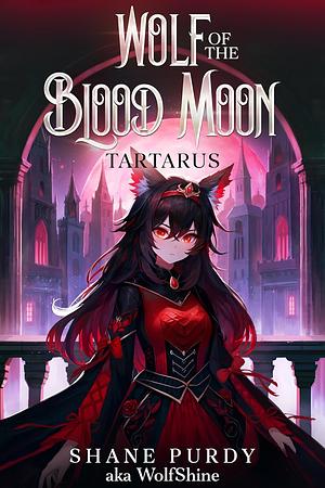 Tartarus: A Blood Magic Lycanthrope LitRPG by Shane Purdy