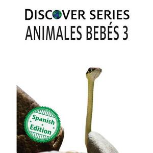 Animales Bebes 3 by Xist Publishing