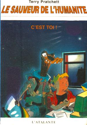 Le sauveur de l'humanité c'est toi ! by Terry Pratchett