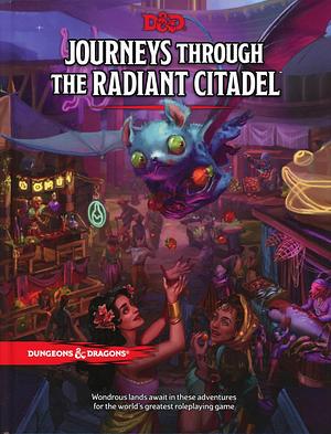 Journeys through the Radiant Citadel by Wizards RPG Team