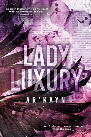 Lady Luxury: A Dark Billionaire Fake Engagement Romance by Ar'Kayn