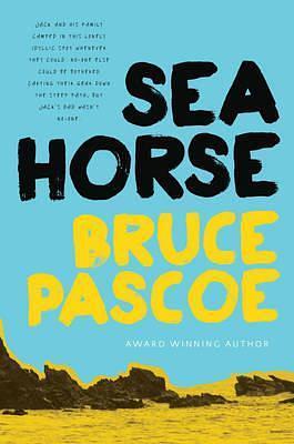 Sea Horse by Bruce Pascoe, Bruce Pascoe