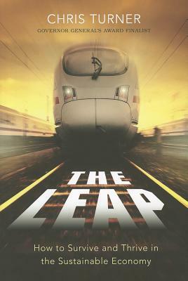 The Leap: How to Survive and Thrive in the Sustainable Economy by Chris Turner