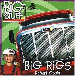 Big Rigs by Robert Gould