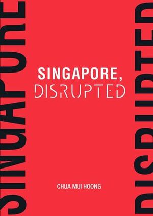 Singapore, Disrupted by Chua Mui Hoong