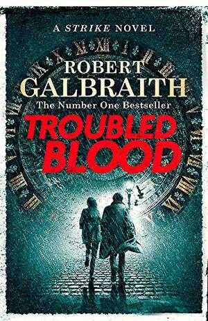 Troubled Blood by Robert Galbraith