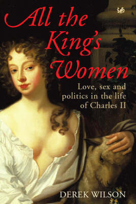 All The King's Women by Derek Wilson
