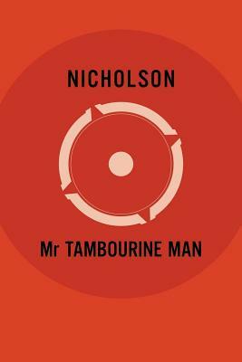 MR Tambourine Man by Nicholson