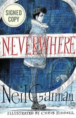 Neverwhere Illustrated Edition AUTOGRAPHED by Neil Gaiman by Neil Gaiman