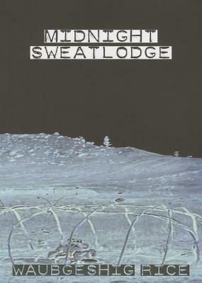 Midnight Sweatlodge by Waubgeshig Rice