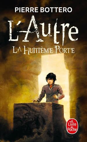 L'Autre - La huitième porte by Pierre Bottero