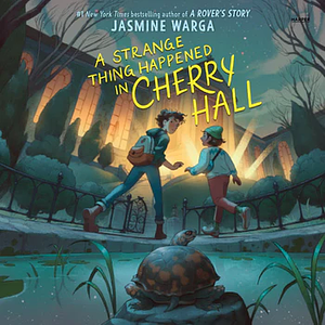 A Strange Thing Happened in Cherry Hall by Jasmine Warga