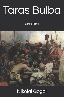 Taras Bulba: Large Print by Nikolai Gogol