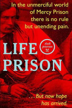 Life Prison by Dusk Peterson