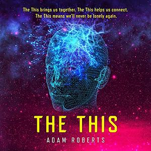 The This by Adam Roberts