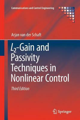 L2-Gain and Passivity Techniques in Nonlinear Control by Arjan van der Schaft