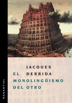 El Monolinguismo del Otro by Jacques Derrida