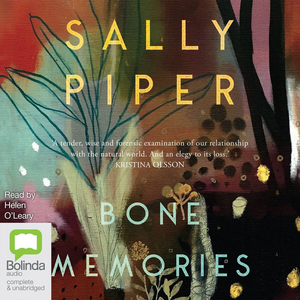 Bone Memories by Sally Piper