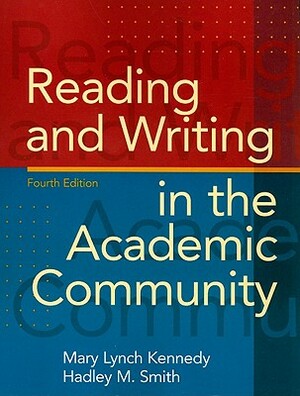 Reading and Writing in the Academic Community by Mary Kennedy, Hadley Smith