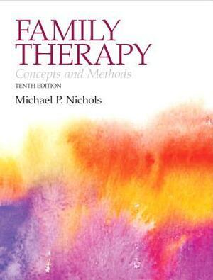 Family Therapy: Concepts and Methods by Michael P. Nichols, Richard C. Schwartz