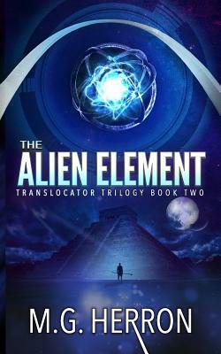 The Alien Element by M.G. Herron