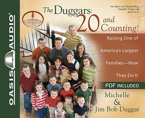 The Duggars: 20 and Counting!: Raising One of America's Largest Families--How They Do It by Michelle Duggar, Jim Bob Duggar